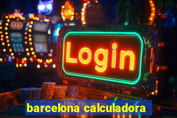 barcelona calculadora